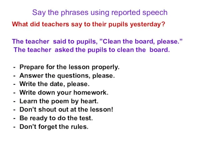 Say the phrases using reported speech What did teachers say to their