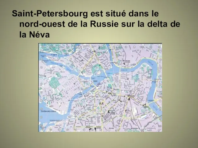Saint-Petersbourg est situé dans le nord-ouest de la Russie sur la delta de la Néva
