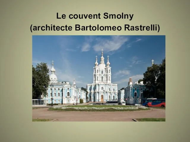 Le couvent Smolny (architecte Bartolomeo Rastrelli)
