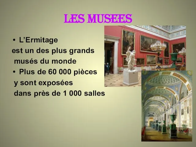LES MUSEES L’Ermitage est un des plus grands musés du monde Plus