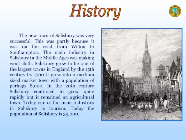 The new town of Salisbury was very successful. This was partly because