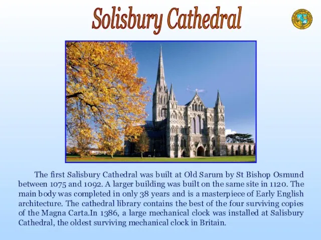 Solisbury Cathedral The first Salisbury Cathedral was built at Old Sarum by