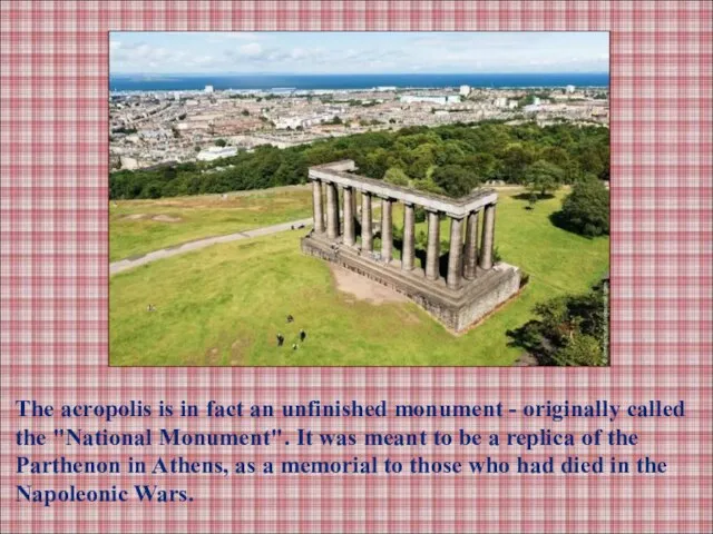 The acropolis is in fact an unfinished monument - originally called the