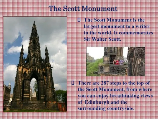 The Scott Monument is the largest monument to a writer in the
