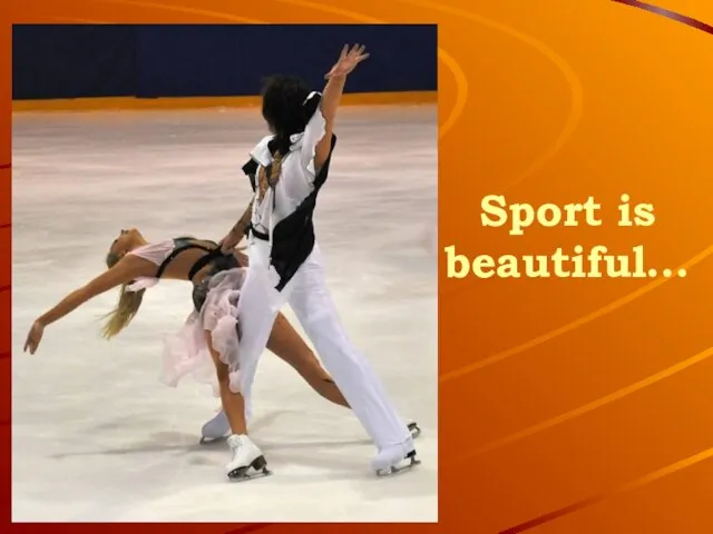 Sport is beautiful…