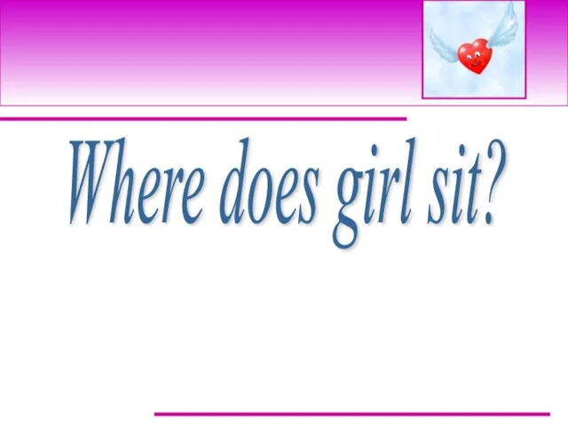 Where does girl sit?