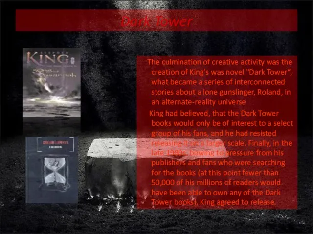 Dark Tower The culmination of creative activity was the creation of King's