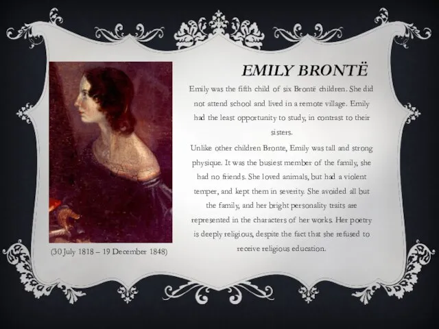 EMILY Brontë Emily was the fifth child of six Brontë children. She