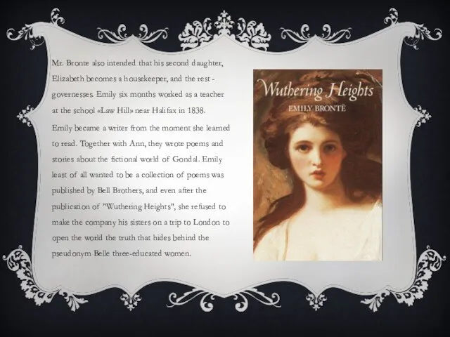 Mr. Bronte also intended that his second daughter, Elizabeth becomes a housekeeper,