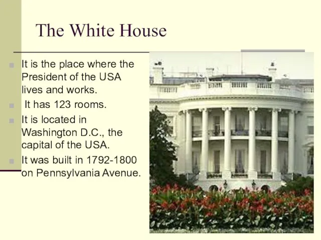 The White House It is the place where the President of the