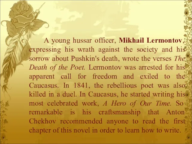 A young hussar officer, Mikhail Lermontov, expressing his wrath against the society