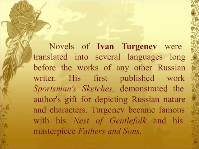 Novels of Ivan Turgenev were translated into several languages long before the