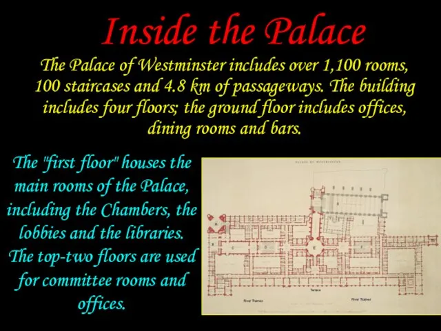 The Palace of Westminster includes over 1,100 rooms, 100 staircases and 4.8