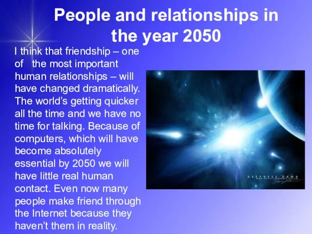 People and relationships in the year 2050 I think that friendship –