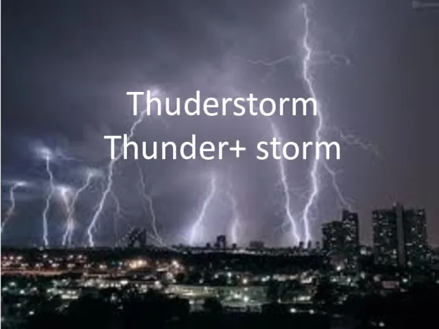 Thuderstorm Thunder+ storm