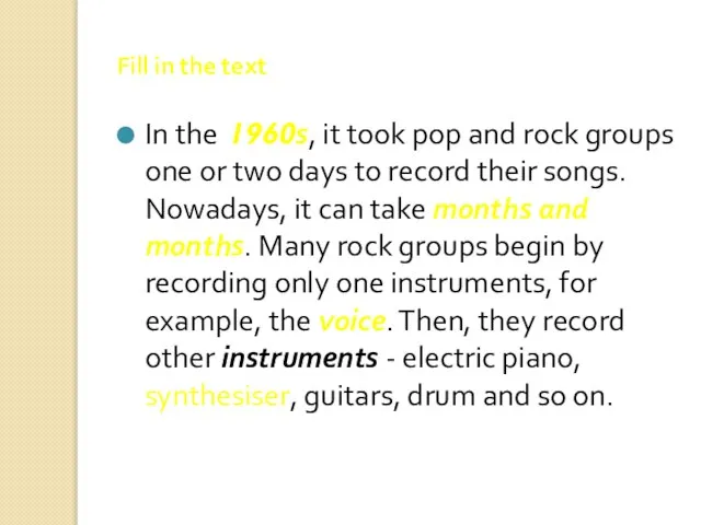 Fill in the text In the 1960s, it took pop and rock