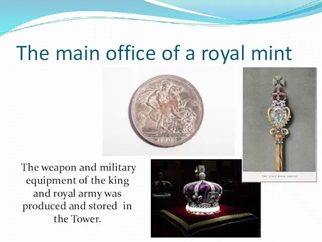 The main office of a royal mint The weapon and military equipment