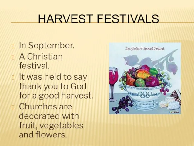 Harvest Festivals In September. A Christian festival. It was held to say