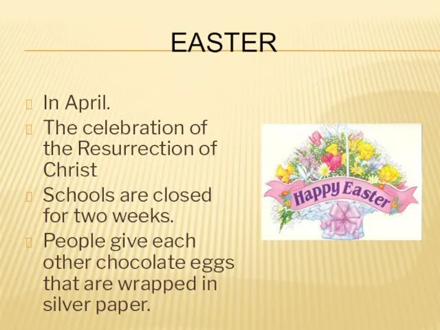 Easter In April. The celebration of the Resurrection of Christ Schools are
