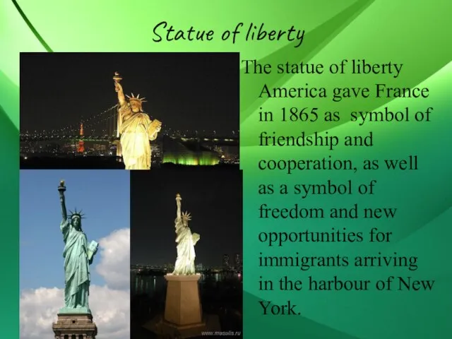 Statue of liberty The statue of liberty America gave France in 1865