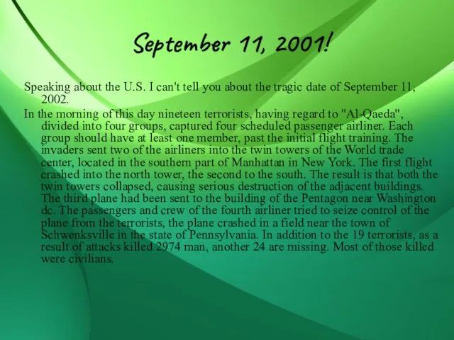 September 11, 2001! Speaking about the U.S. I can't tell you about