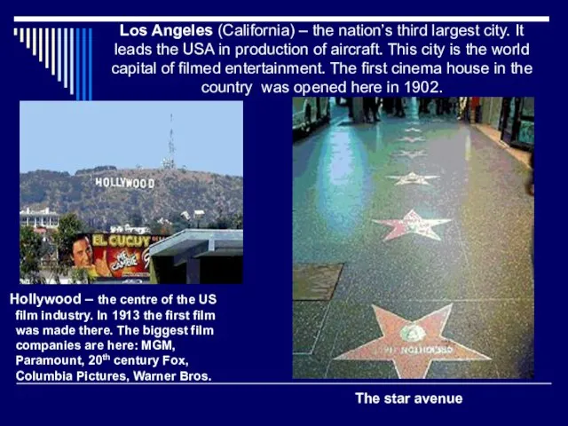 Los Angeles (California) – the nation’s third largest city. It leads the