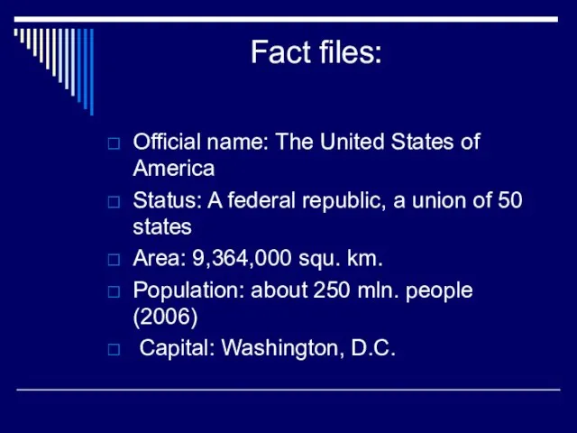 Fact files: Official name: The United States of America Status: A federal