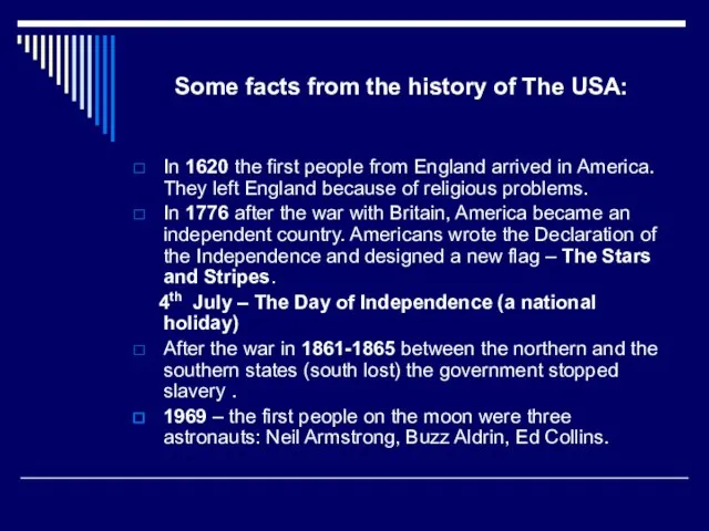 Some facts from the history of The USA: In 1620 the first