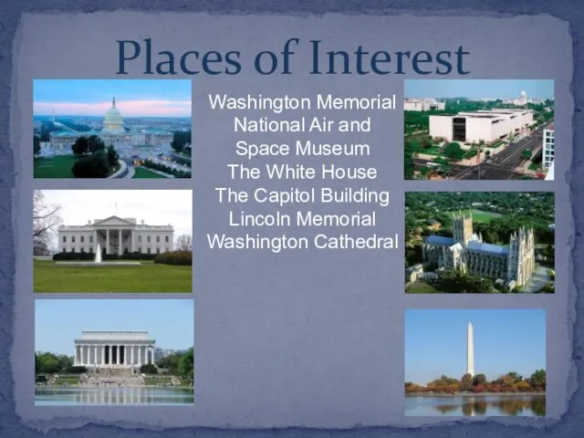 Places of Interest Washington Memorial National Air and Space Museum The White
