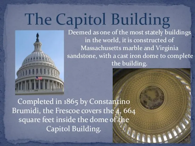 The Capitol Building Completed in 1865 by Constantino Brumidi, the Frescoe covers