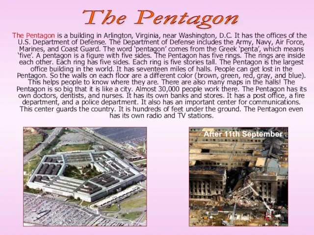 The Pentagon is a building in Arlington, Virginia, near Washington, D.C. It