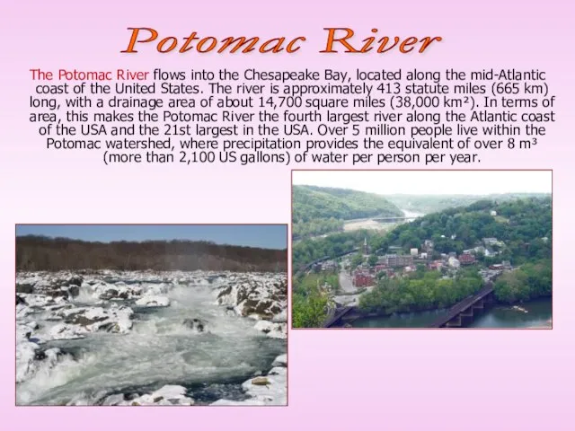 The Potomac River flows into the Chesapeake Bay, located along the mid-Atlantic