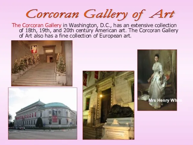 Corcoran Gallery of Art The Corcoran Gallery in Washington, D.C., has an