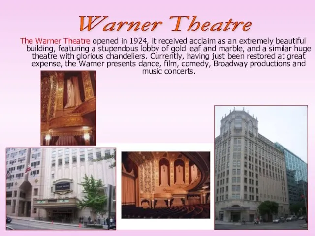 The Warner Theatre opened in 1924, it received acclaim as an extremely