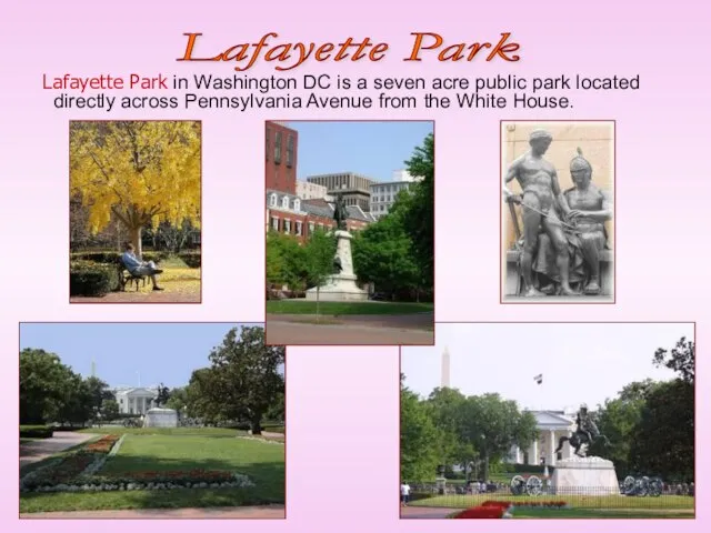 Lafayette Park in Washington DC is a seven acre public park located
