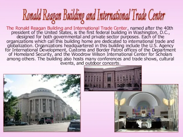 The Ronald Reagan Building and International Trade Center, named after the 40th