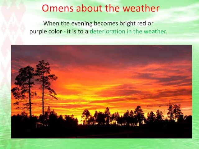 Omens about the weather When the evening becomes bright red or purple