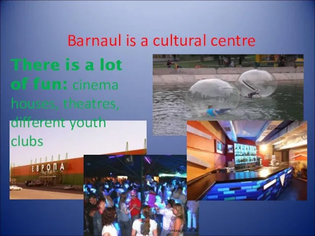 Barnaul is a cultural centre There is a lot of fun: cinema