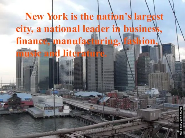 New York is the nation’s largest city, a national leader in business,