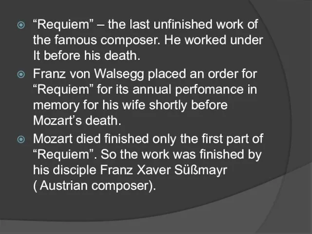 “Requiem” – the last unfinished work of the famous composer. He worked