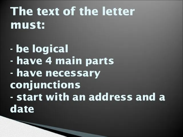 The text of the letter must: - be logical - have 4