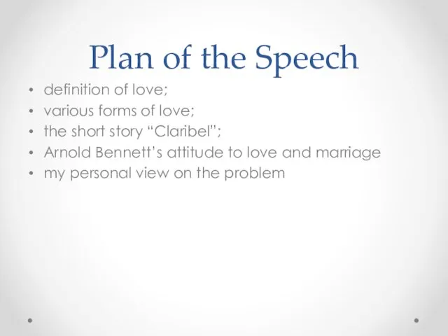 Plan of the Speech definition of love; various forms of love; the