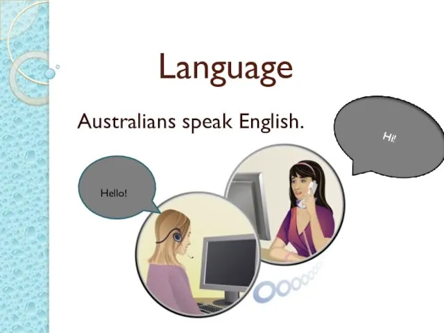 Language Australians speak English. Hello!