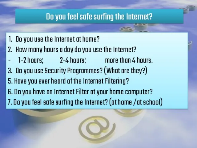 Information Space of our school. Do you feel safe surfing the Internet?