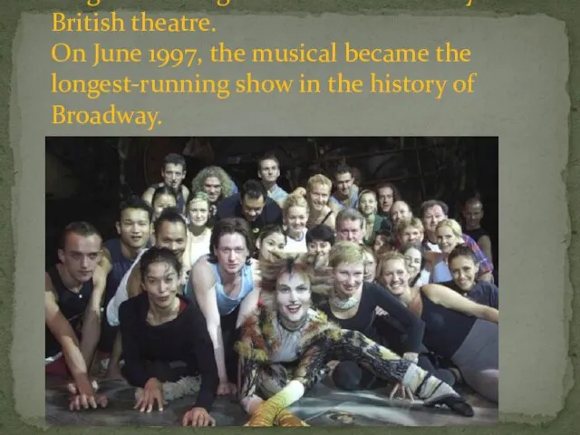 Eight years later it became the longest-running musical in the history of