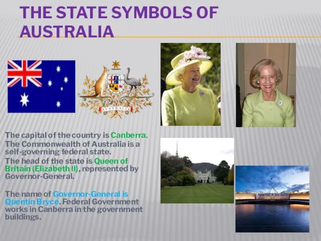 The State symbols of Australia The capital of the country is Canberra.