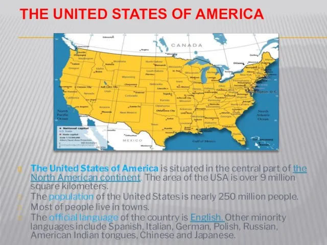 The United States of America The United States of America is situated