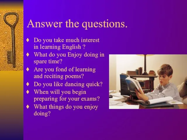 Answer the questions. Do you take much interest in learning English ?