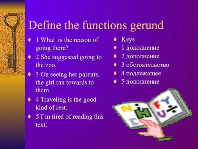 Define the functions gerund 1 What is the reason of going there?