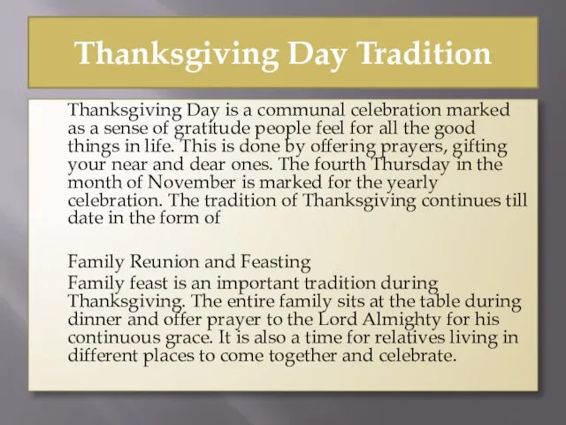 Thanksgiving Day Tradition Thanksgiving Day is a communal celebration marked as a